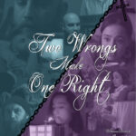 Two Wrongs Make One Right In depth Critique